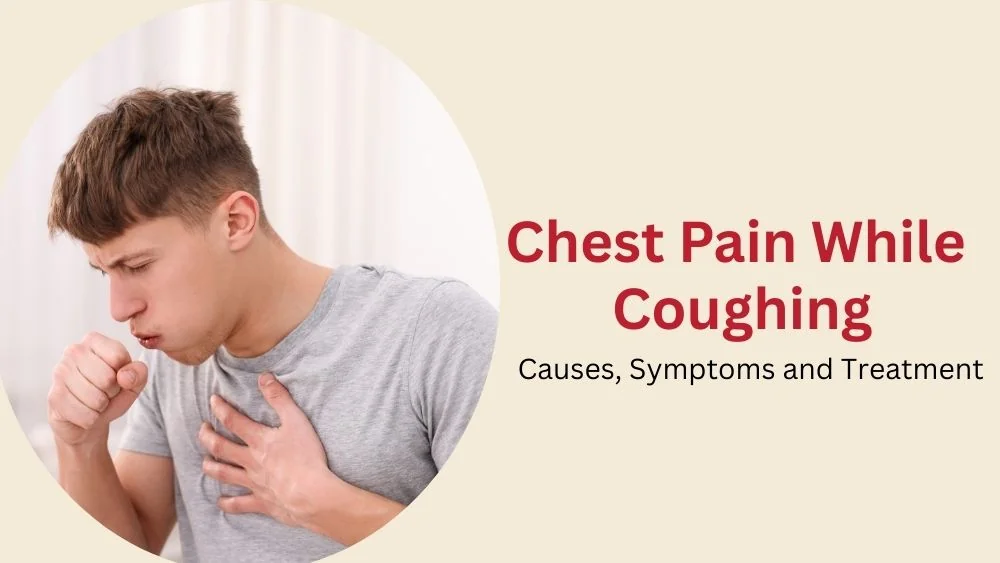 Causes of Chest Pain While Coughing