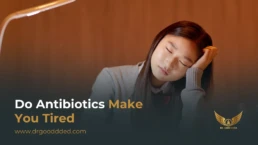 do antibiotics make you tired