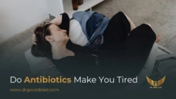 do antibiotics make you tired
