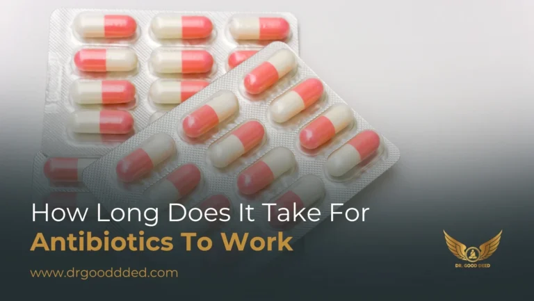 How Long Does It Take for Antibiotics to Work: Timeline, Effect, and Relief
