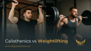 Calisthenics vs Weightlifting: Which Is Better for Your Fitness Goals?