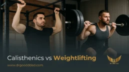 Calisthenics vs Weightlifting