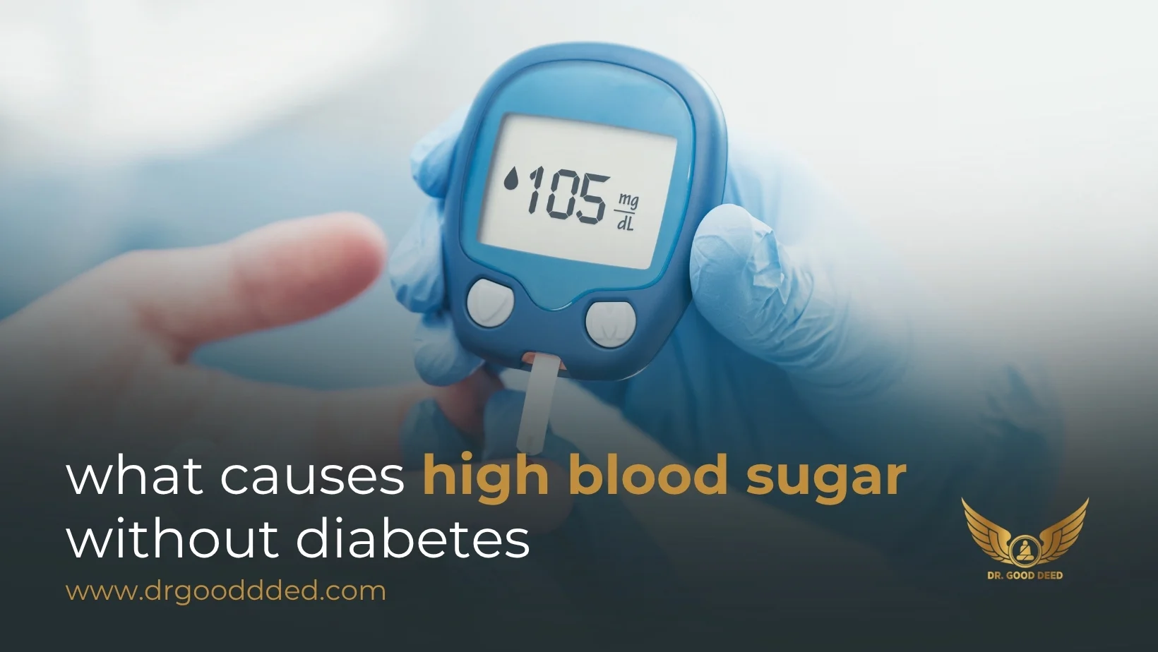 What Causes High Blood Sugar Without Diabetes: Reasons, Risks & Prevention
