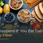 What Happens If You Eat Too Much Dietary Fiber?