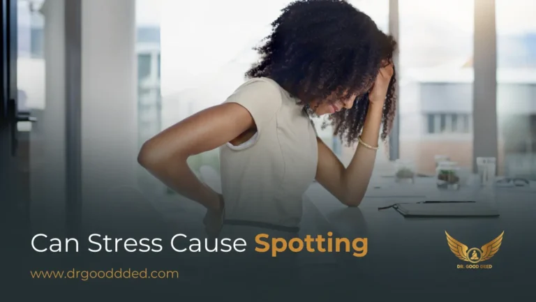 Can Stress Cause Spotting? Causes, Symptoms & When to Worry