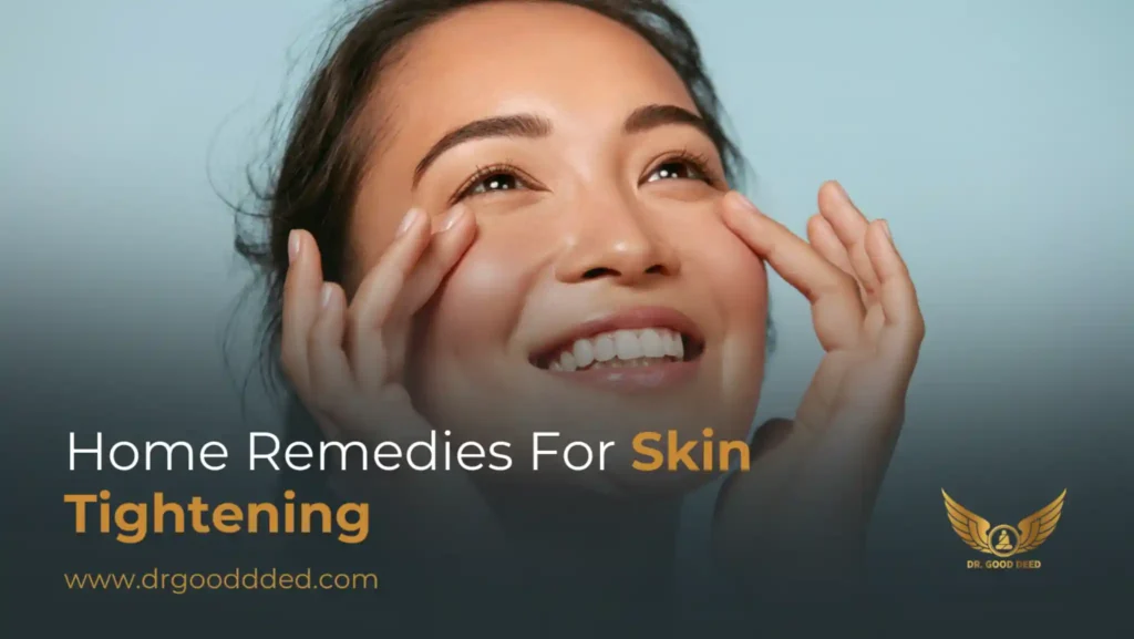 Home Remedies For Skin Tightening: Natural Ways To Firm Skin