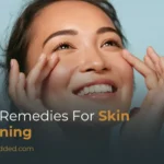 Home Remedies for Skin Tightening: Natural Ways to Firm & Tone Your Skin