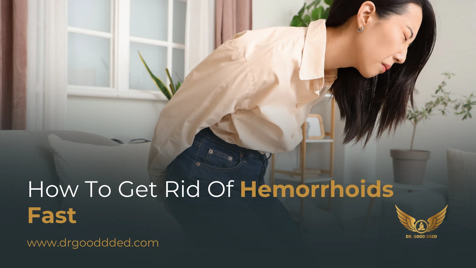 How to Get Rid of Hemorrhoids Fast: Proven Treatments for Quick Relief