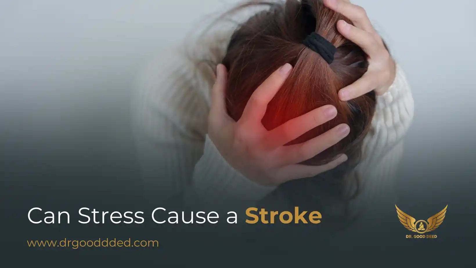 Can Stress Cause a Stroke? Causes, Risks & Prevention