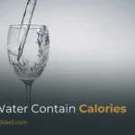 Does Water Contain Calories? Causes, Facts & Hidden Sources