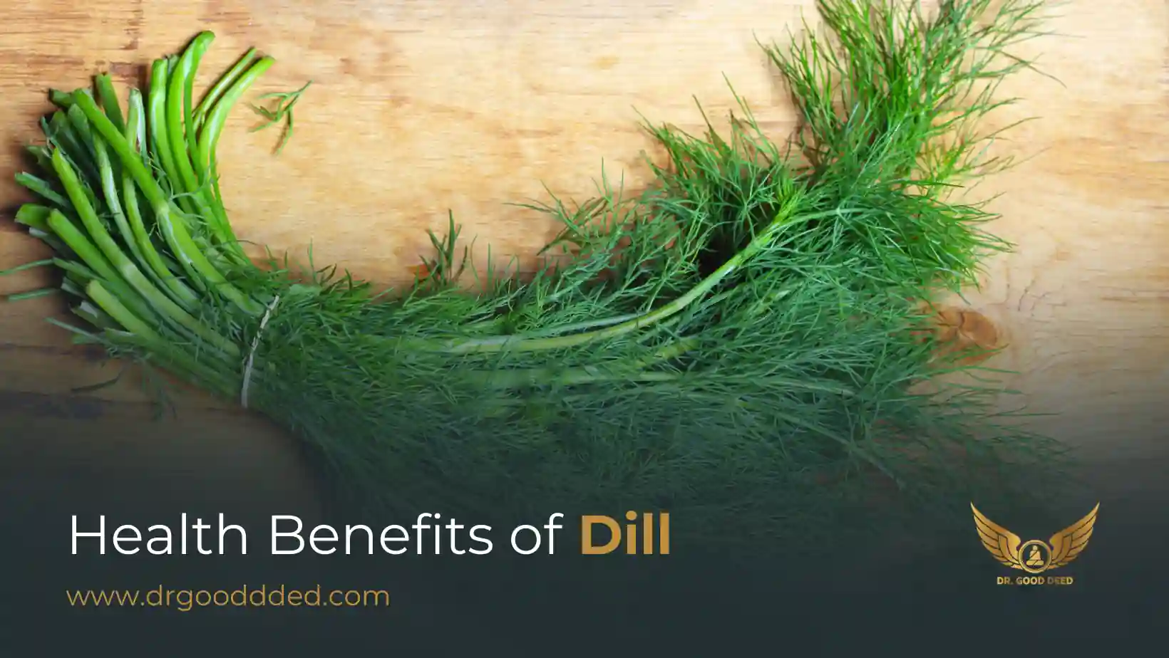 Health Benefits of Dill: Nutrition, Uses & Wellness Advantages