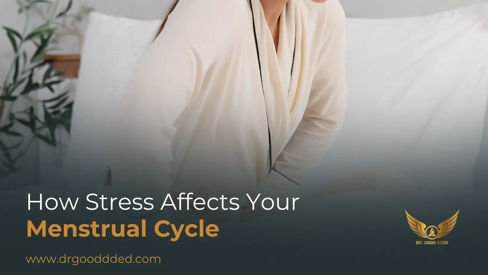 How Stress Affects Your Menstrual Cycle: Causes, Symptoms & What to Expect