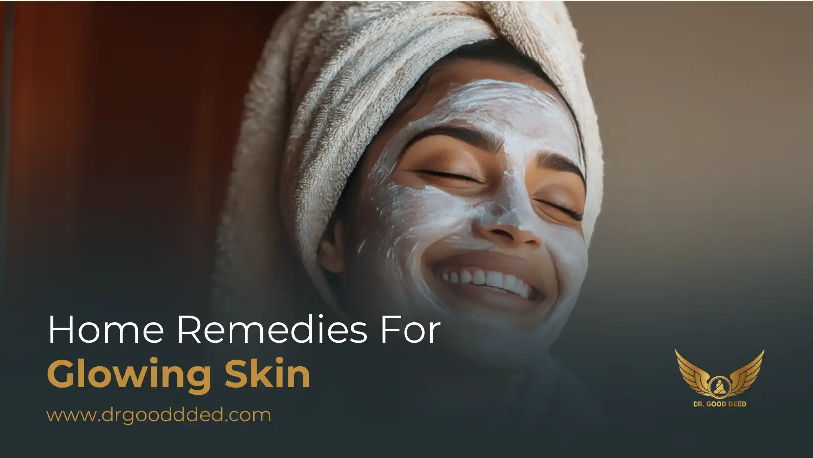 Home Remedies for Glowing Skin: Natural Ways to Get Radiant Skin