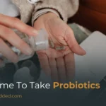 Best Time to Take Probiotics: Timing for Maximum Gut Health Benefits