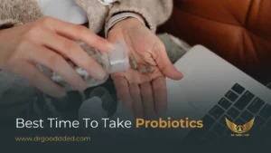 Best Time to Take Probiotics: Timing for Maximum Gut Health Benefits
