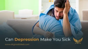 Can Depression Make You Sick? Physical Symptoms, Causes & How It Affects Your Body