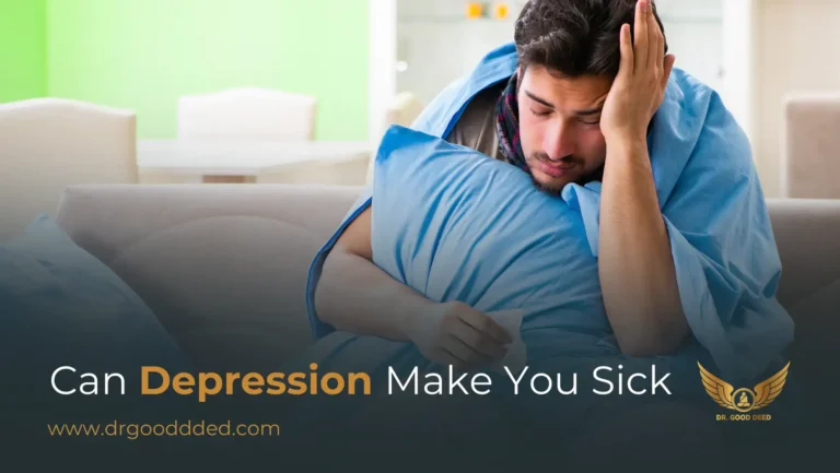 Can Depression Make You Sick? Physical Symptoms, Causes & How It Affects Your Body