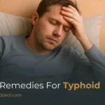 Home Remedies For Typhoid: Natural Ways To Support Recovery