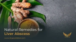 Natural Remedies for Liver Abscess