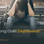 How Long Does Depression Last? Duration, Recovery Timeline & When It Gets Better