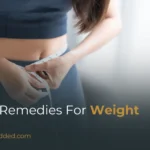 Home Remedies for Weight Loss: 16 Remedies You Can Do at Home