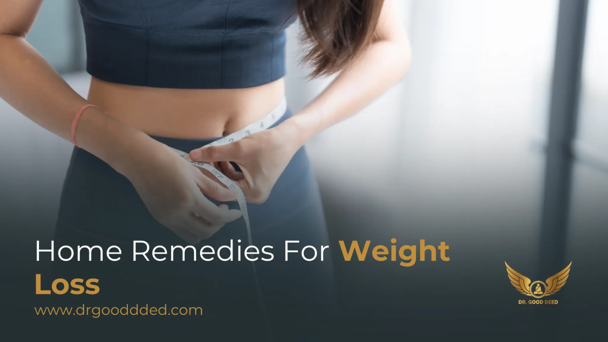 Home Remedies for Weight Loss: 16 Remedies You Can Do at Home