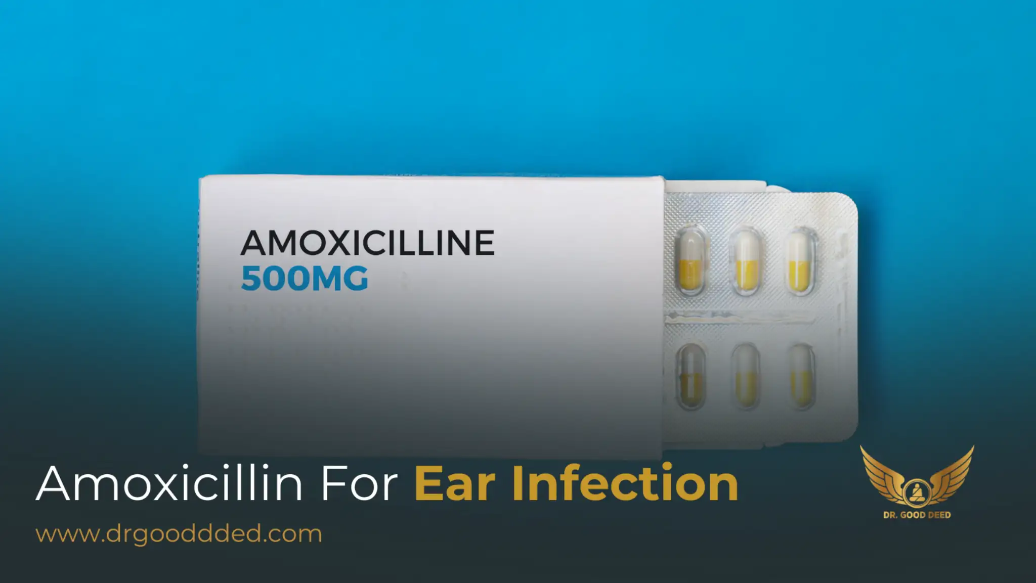Amoxicillin for Ear Infection: Dosage, Effectiveness, and Side Effects