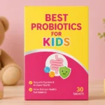 Best Probiotics for Kids: Safe Options, Benefits, and How to Choose