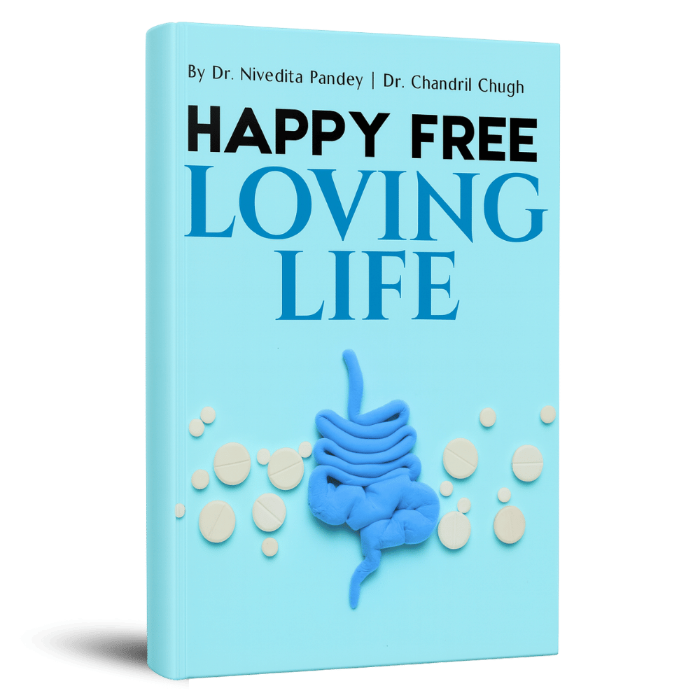Happy Free Loving Life - Constipation Relief Guide by Dr Nivedita Pandey and Dr Chandril Chugh